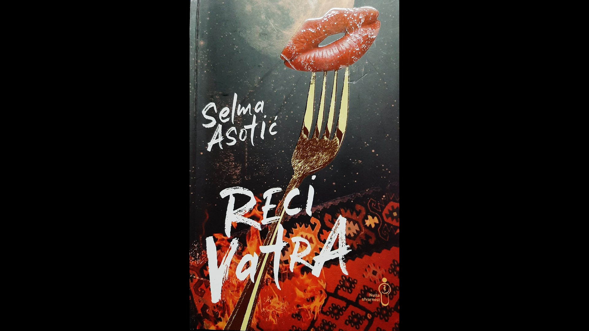 Reci vatra – Selma Asotić